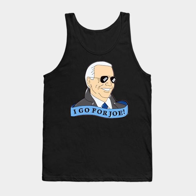 I Go For Joe Biden for President 2020 Tank Top by jplanet